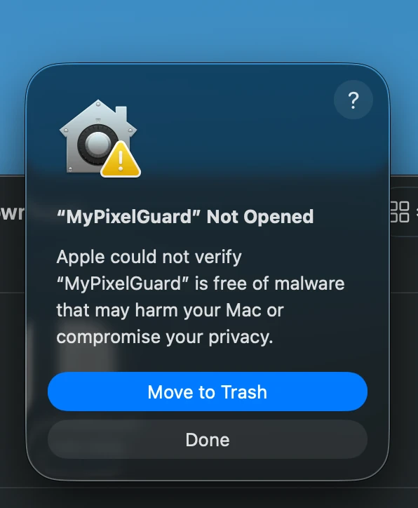 The macOS message “MyPixelGuard Not Opened — Apple could not verify…”